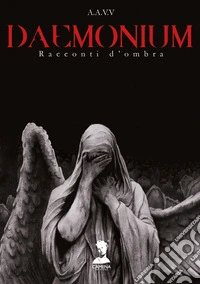 Daemonium. Racconti d'ombra libro