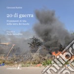 20 di guerra. Frammenti di vita nella terra dei fuochi libro