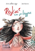 Reska non sa leggere. Ediz. illustrata libro