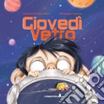 Giovedì vetro. Ediz. illustrata libro