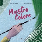 Mastro Colore. Ediz. illustrata libro