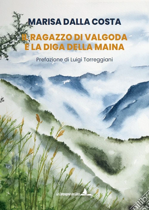 Il ragazzo di Valgoda e la diga della Maina