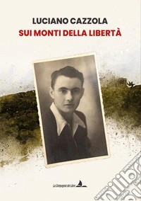 Sui monti della libertà libro