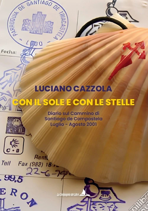 Con il sole e con le stelle. Diario sul cammino di Santiago de Compostela