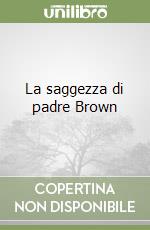 La saggezza di padre Brown libro