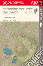 Trekking Map. Cammino Naturale dei Parchi. 1ª settimana: Roma - Livata. Nuova ediz. libro