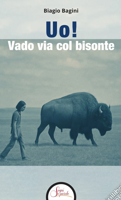 Uo! Vado via col bisonte