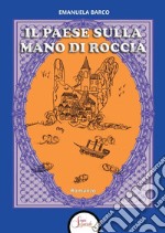 Il paese sulla mano di roccia libro