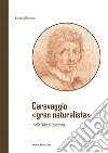 Caravaggio «gran naturalista» nelle Vite di Susinno libro di Mancuso Barbara