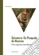 Salvatore De Pasquale da Messina. Prima ricognizione critica delle opere libro