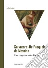 Salvatore De Pasquale da Messina. Prima ricognizione critica delle opere libro di Italiano Andrea