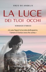 La luce dei tuoi occhi libro