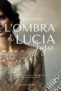 L'ombra di Lucia Joyce libro