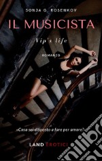 Il musicista. Vip's life libro