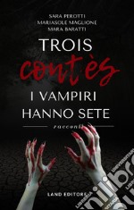 Trois contès. I vampiri hanno sete