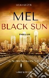 Mel. Black sun. Ediz. italiana libro
