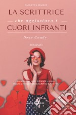 La rubrica dei cuori infranti. Dear Candy libro