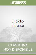 Il giglio infranto