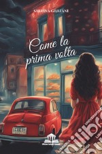 Come la prima volta libro