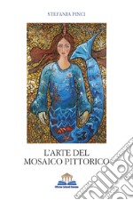 L'arte del mosaico pittorico libro