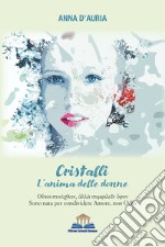 Cristalli. L'anima delle donne libro