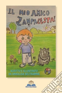 Il mio amico Zampalesta! Ediz. illustrata libro