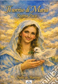 Il sorriso di Maria Regina Pacis libro