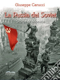 La Russia dei Soviet. Storia & monete