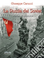 La Russia dei Soviet. Storia & monete libro