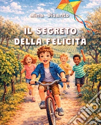 Il segreto della felicità. Ediz. illustrata libro