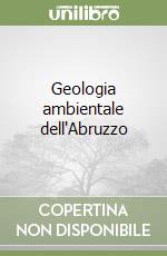 Geologia ambientale dell'Abruzzo libro
