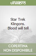 Star Trek Klingons. Blood will tell