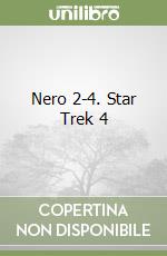 Nero 2-4. Star Trek 4 libro