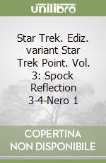 Star Trek. Ediz. variant Star Trek Point. Vol. 3: Spock Reflection 3-4-Nero 1 libro