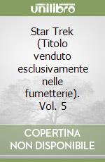 Star Trek (Titolo venduto esclusivamente nelle fumetterie). Vol. 5 libro