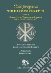 Così pregava Teilhard de Chardin libro