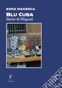 Blu Cuba. Storia di Ollyvud libro