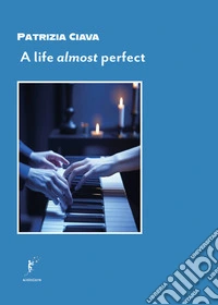 A life almost perfect libro