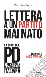 Lettera a un partito mai nato libro