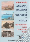 Agnano, Bagnoli e Coroglio con Nisida. Dai nomi delle strade la storia dei luoghi libro