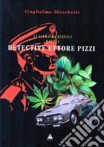 Sezione Narcotici Napoli. Detective Ettore Pizzi