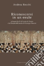 Riconoscersi in un esule. La Sonata Op.35 di Fryderyk Chopin e la Filosofia della musica di Giuseppe Mazzini