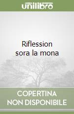 Riflession sora la mona
