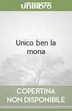 Unico ben la mona libro