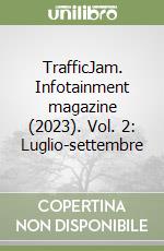 TrafficJam. Infotainment magazine (2023). Vol. 2: Luglio-settembre libro