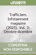 TrafficJam. Infotainment magazine (2023). Vol. 3: Ottobre-dicembre libro