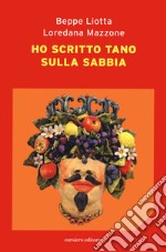 Ho scritto tano sulla sabbia libro