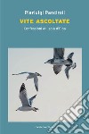 Vite ascoltate. Confessioni all'Isola d'Elba libro di Panciroli Pierluigi