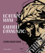 Lorenzo Viani Gabriele D'Annunzio eterna inquietudine libro