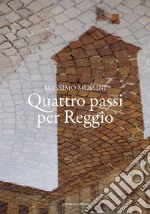 Quattro passi per Reggio libro